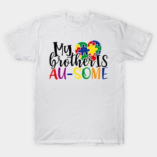 My brother is AUSOME Autism Awareness Gift for Birthday, Mother's Day, Thanksgiving, Christmas T-Shirt